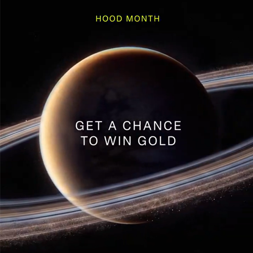 Hood Month — Get a chance to win gold